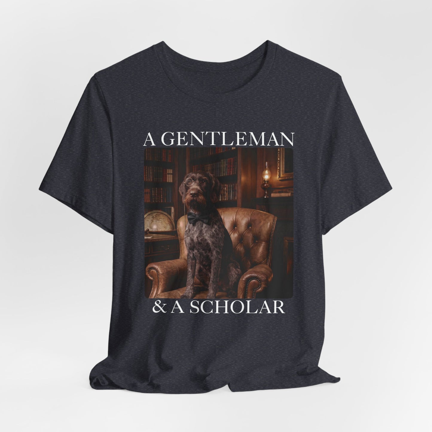 A Gentleman and A Scholer German Wirehaired Pointer Tee