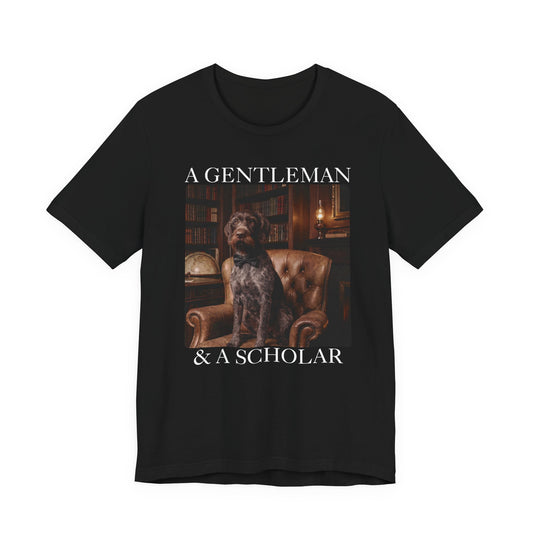 A Gentleman and A Scholer German Wirehaired Pointer Tee