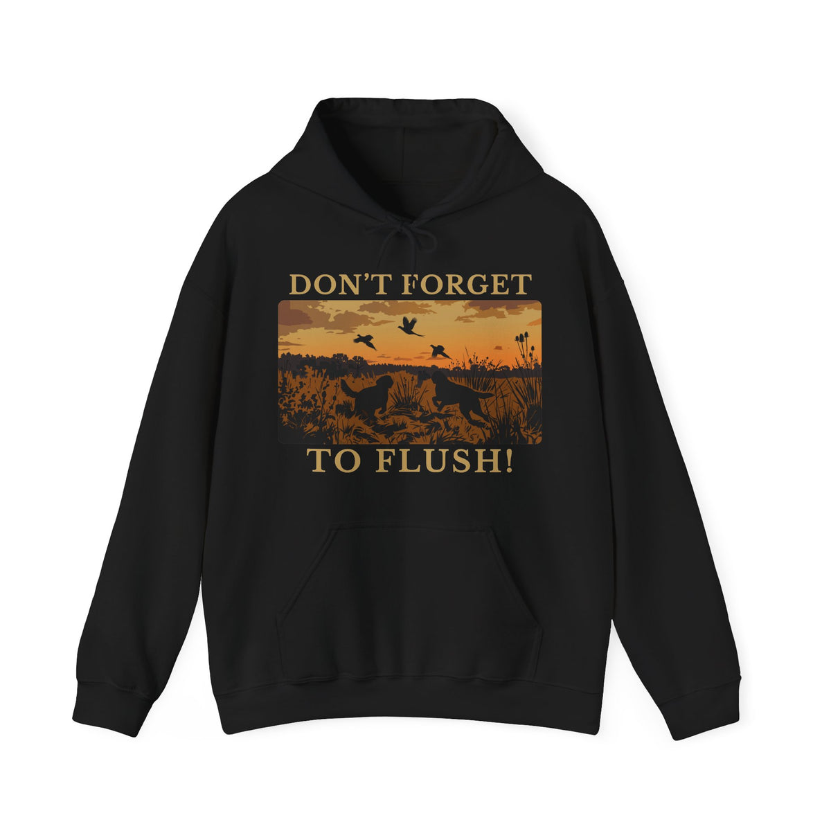 Don't Forget To Flush Pheasant Hunting Hoodie
