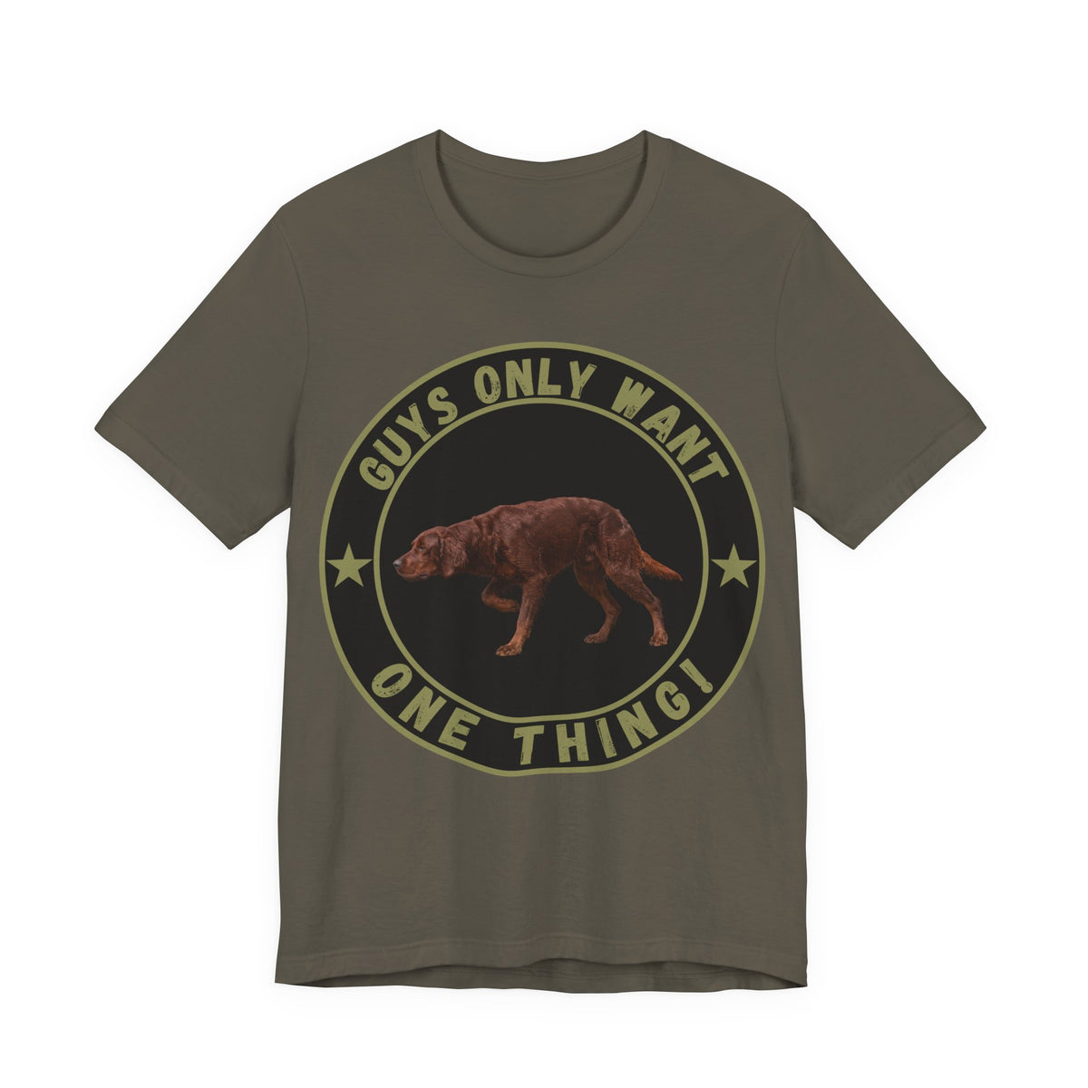 Guys Only Want One Thing Irish Setter Tee