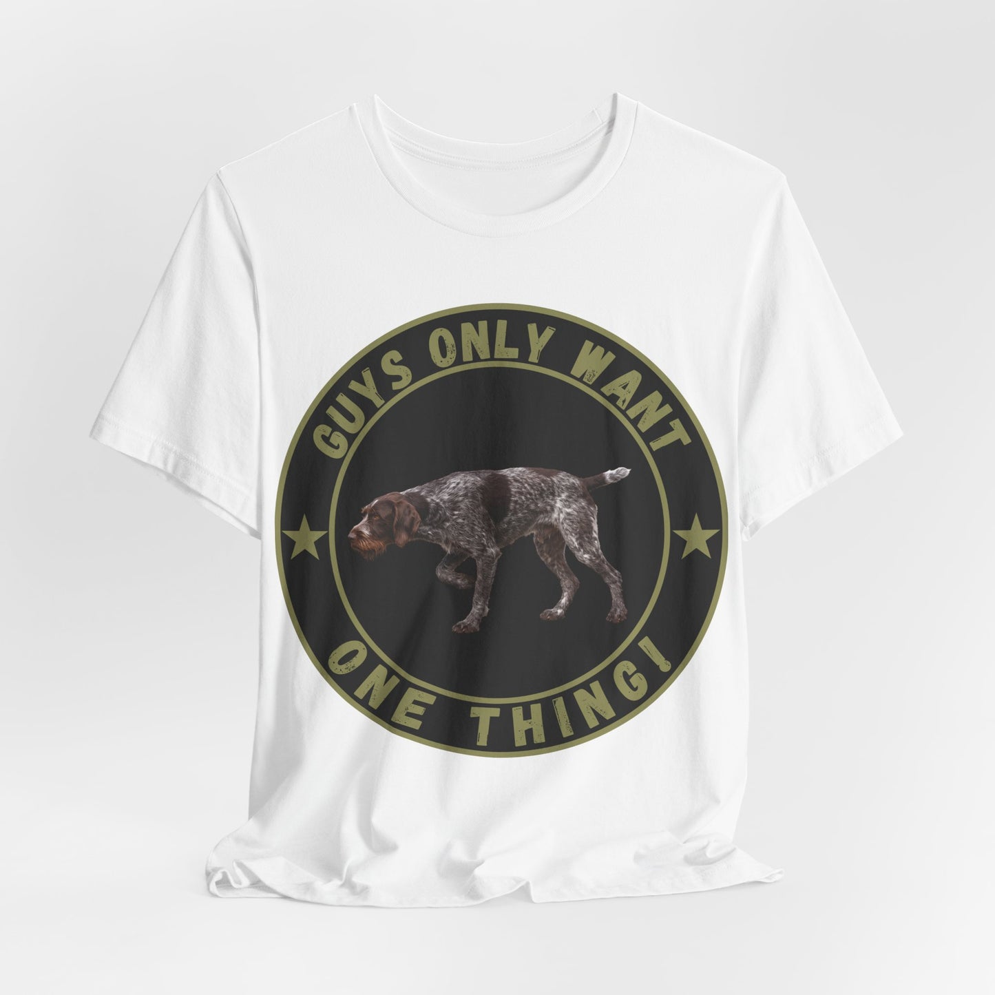 Guys Only Want One Thing German Wirehaired Pointer Tee