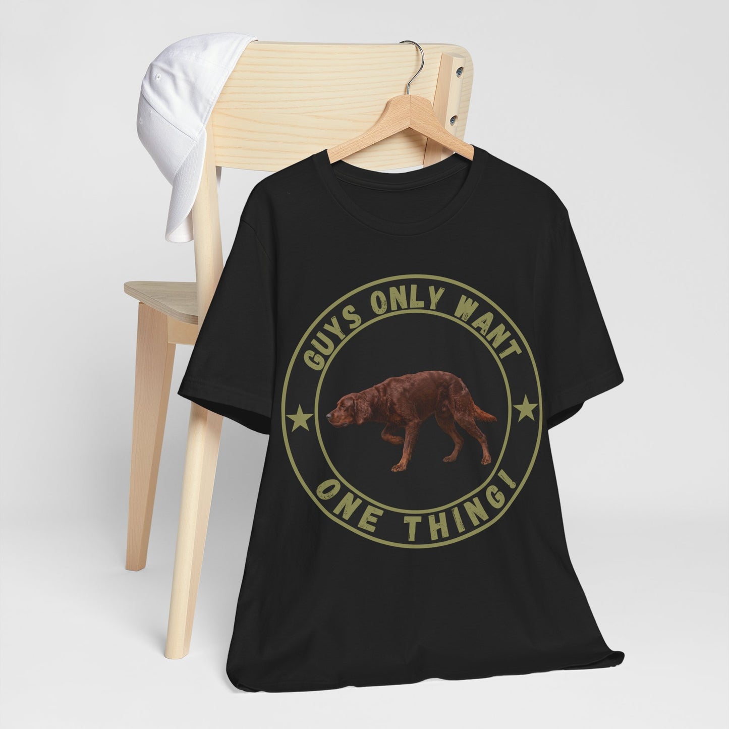 Guys Only Want One Thing Irish Setter Tee
