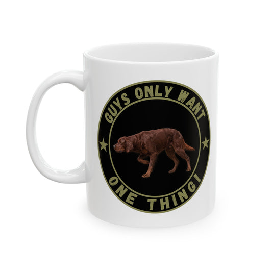 Guys Only Want One Thing — Irish Setter Mug