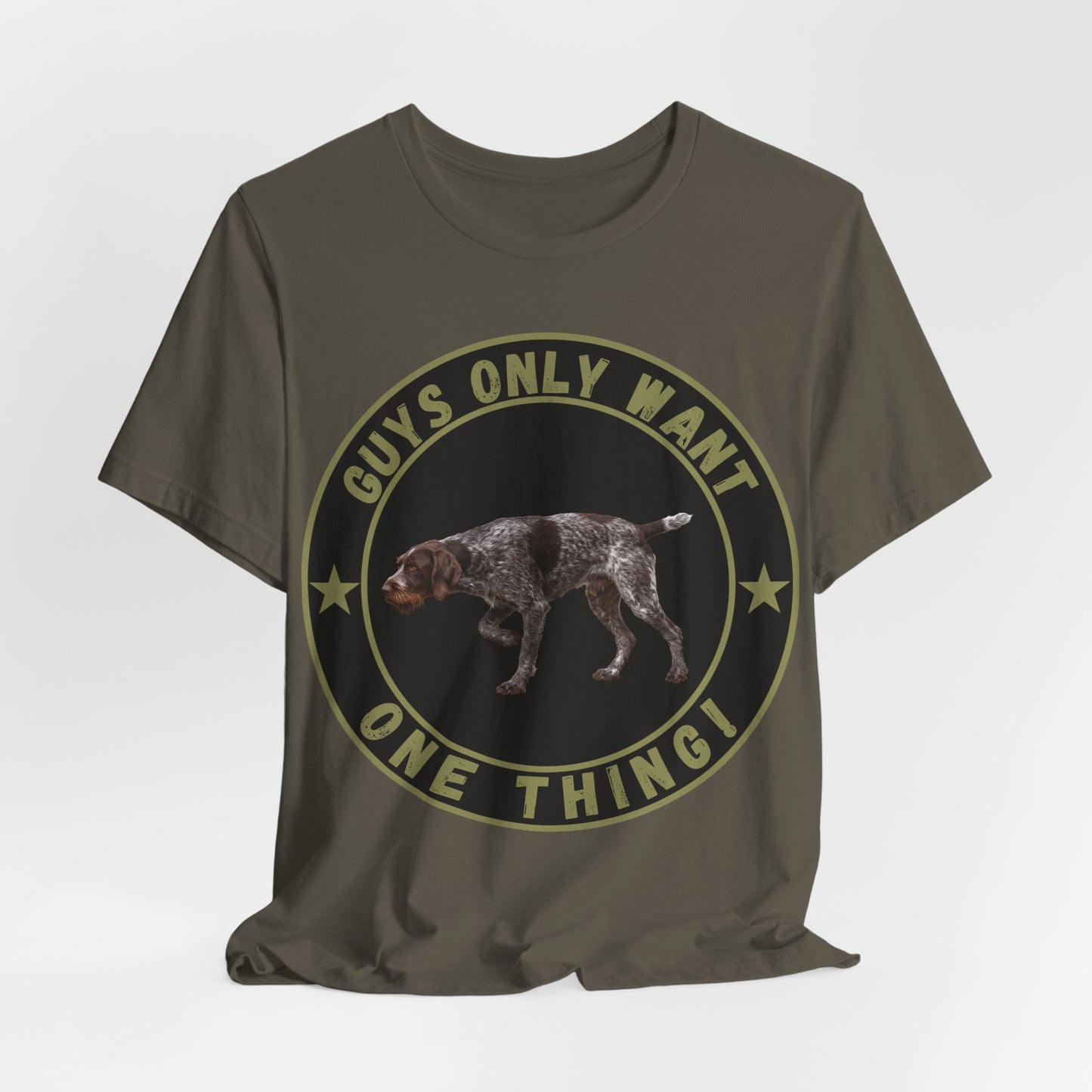 Guys Only Want One Thing German Wirehaired Pointer Tee