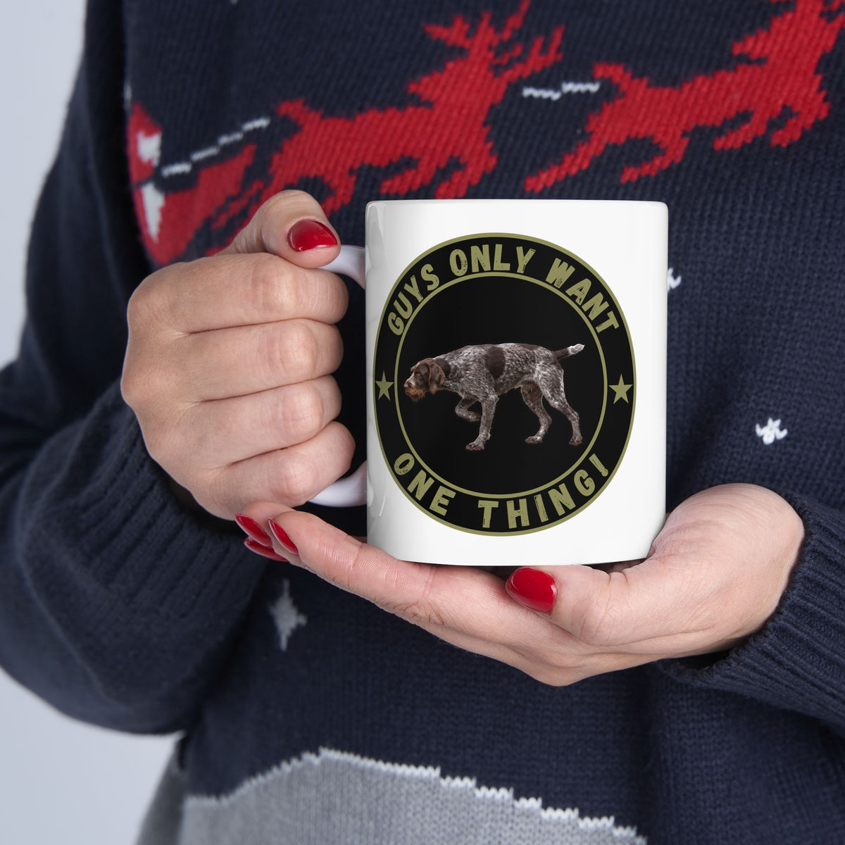 Guys Only Want One Thing — German Wirehaired Pointer Mug