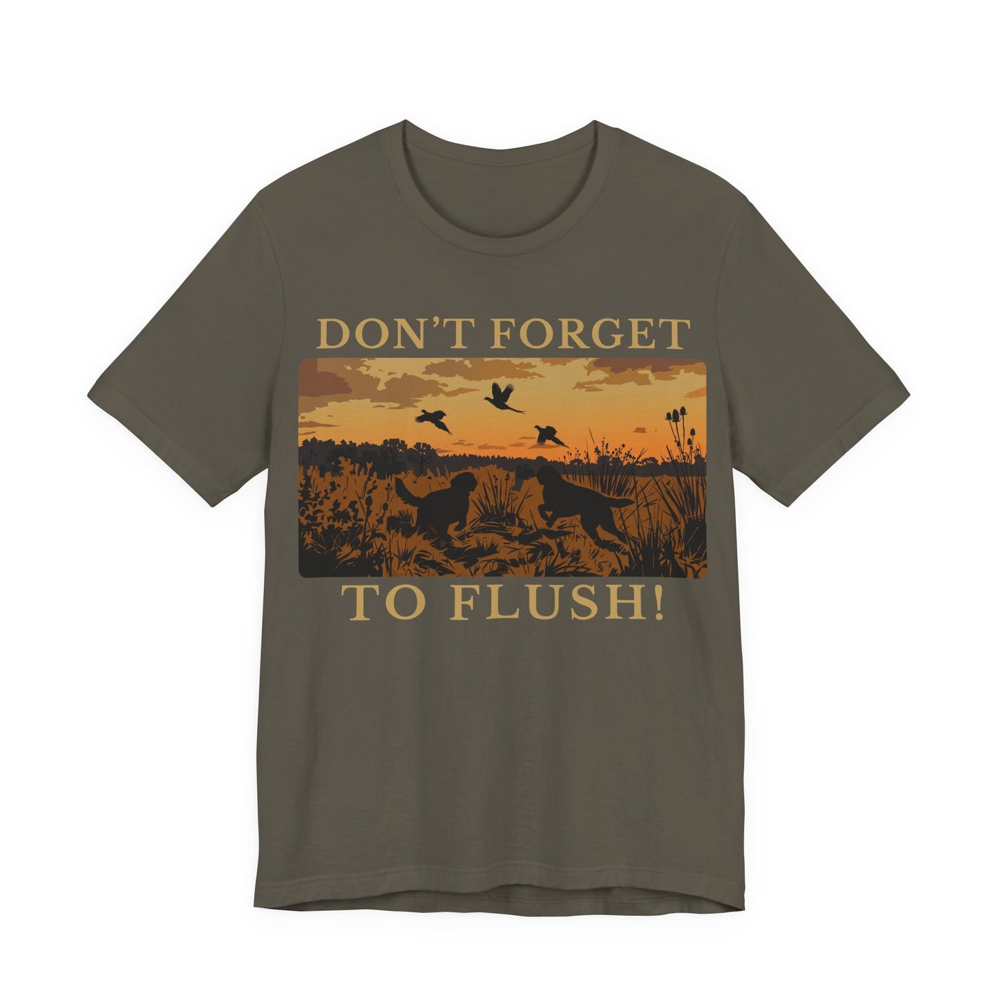Don’t Forget to Flush Pheasant Hunting Tee