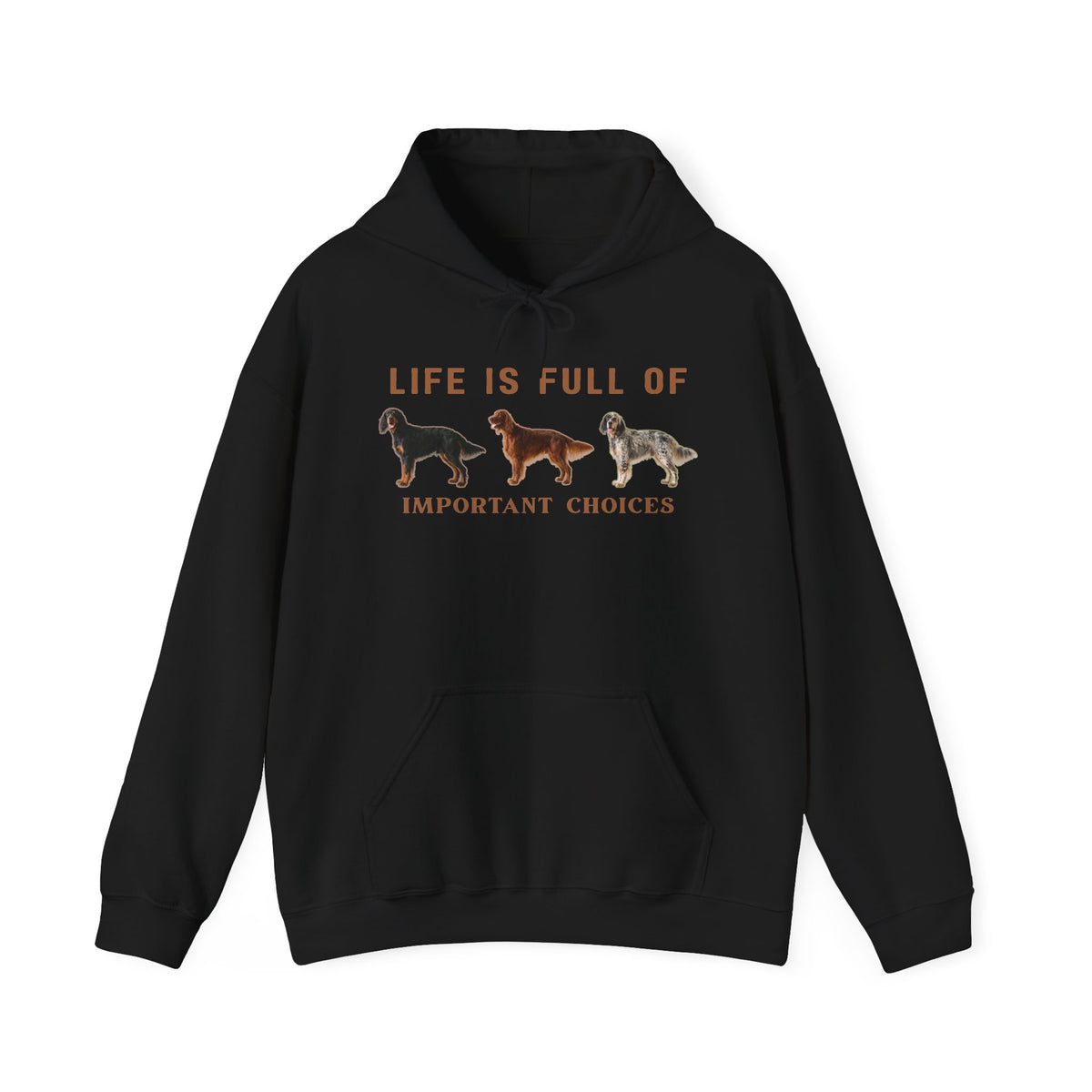 Life Is Full of Important Choices Setter Hoodie
