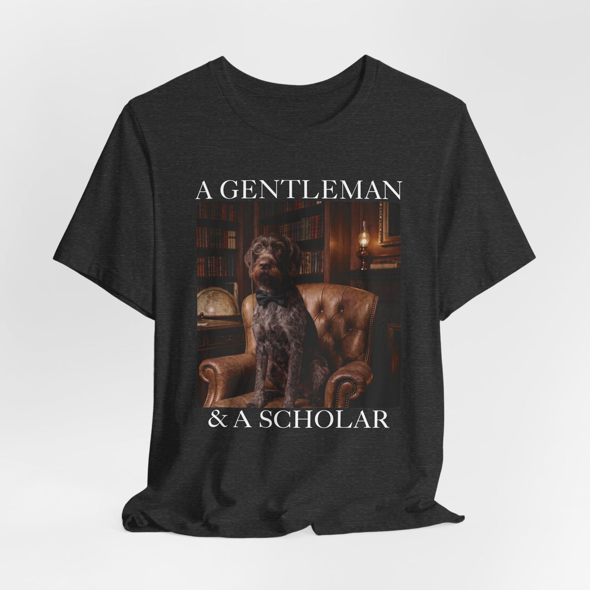 A Gentleman and A Scholer German Wirehaired Pointer Tee