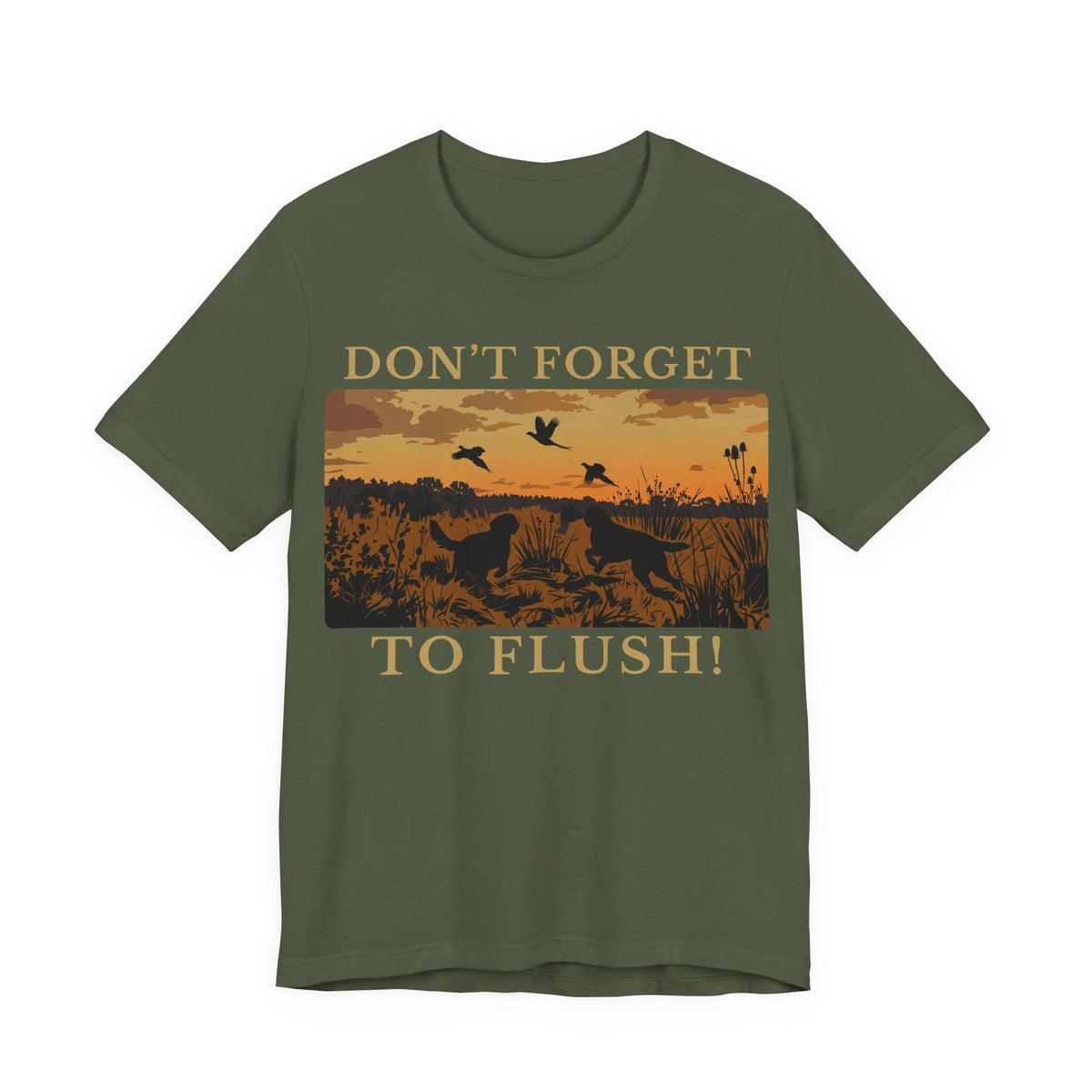 Don’t Forget to Flush Pheasant Hunting Tee