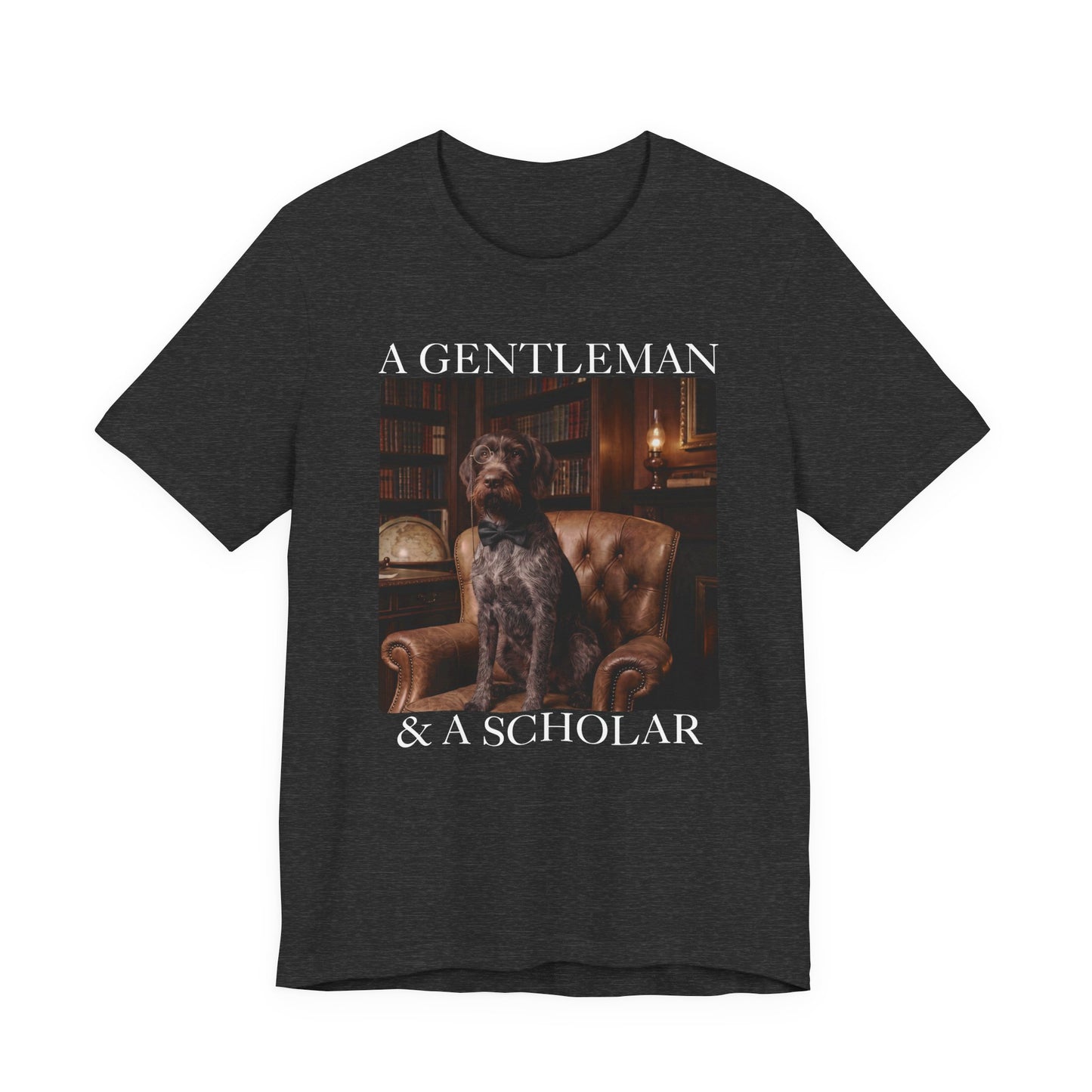 A Gentleman and A Scholer German Wirehaired Pointer Tee